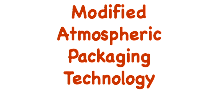 Modified Atmospheric Packaging Technology