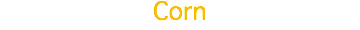 Corn