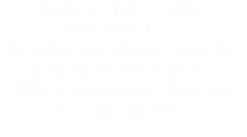 Herbs for Dill, Parsley, Coriander, Leek Available in packages from 400 grams up to 10 kilograms, suitable for organizations and industrial kitchens 